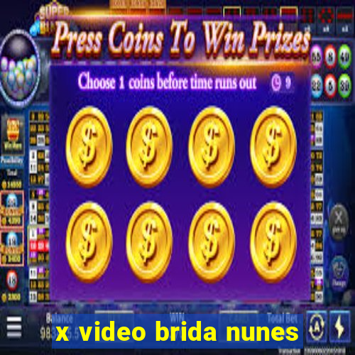 x video brida nunes